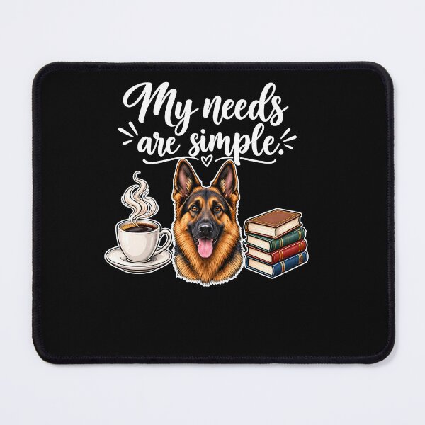 Item preview, My Needs Are Simple German Shepherd Coffee Books designed and sold by MarlaMaloneShop.