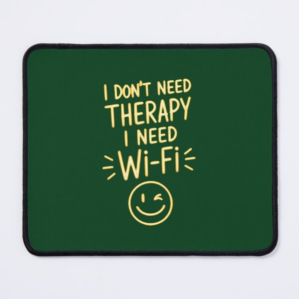 Item preview, IDont Need Therapy I Just Need Wi-Fi designed and sold by Mattigiov.
