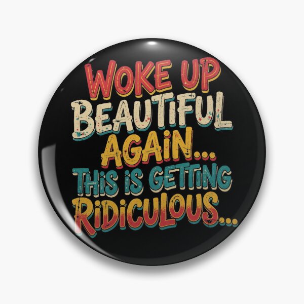 Item preview, Woke Up Beautiful Again This Is Getting Ridiculous Sarcastic designed and sold by CF_VintageDesign.