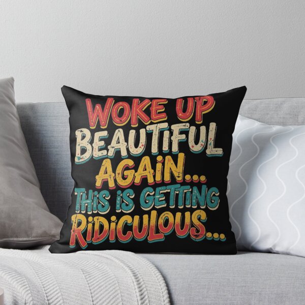 Item preview, Woke Up Beautiful Again This Is Getting Ridiculous Sarcastic designed and sold by CF_VintageDesign.