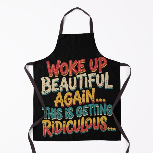 Item preview, Woke Up Beautiful Again This Is Getting Ridiculous Sarcastic designed and sold by CF_VintageDesign.