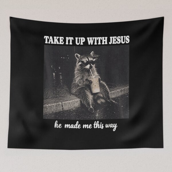 Item preview, Take It Up With Jesus He Made Me This Way Funny Raccoon Meme designed and sold by Fatherday.