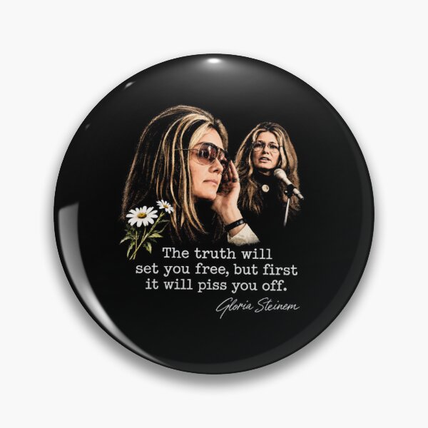Item preview, Gloria-Steinem The Truth Will Set You Free But First It Will Piss You Off Quote designed and sold by SawyerLawrence.