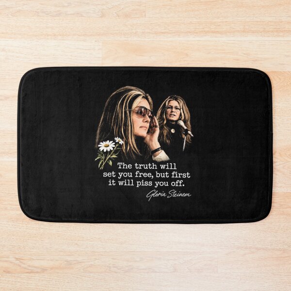 Item preview, Gloria-Steinem The Truth Will Set You Free But First It Will Piss You Off Quote designed and sold by SawyerLawrence.