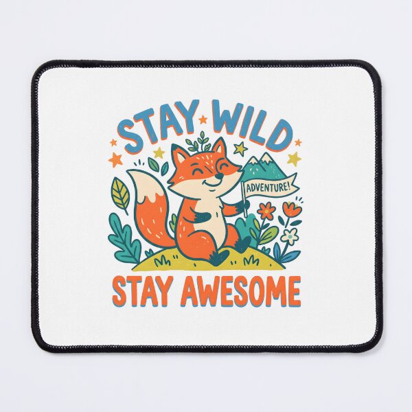 Item preview, Stay Wild Stay Awesome Cute Fox Adventure designed and sold by Mr Lee.