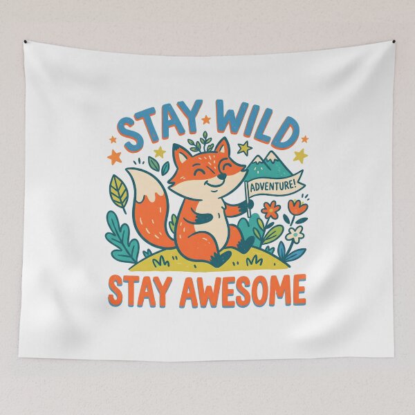 Item preview, Stay Wild Stay Awesome Cute Fox Adventure designed and sold by Mr Lee.