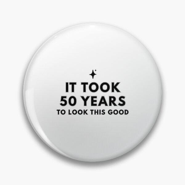 Item preview, It Took 50 Years designed and sold by DixieGirlStudio.