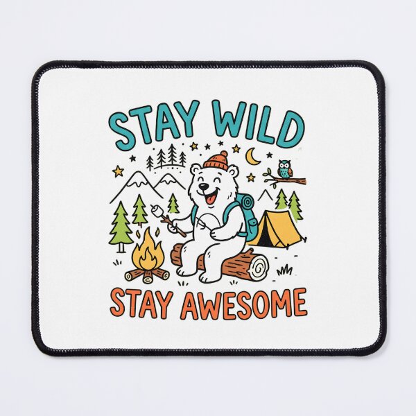 Item preview, Stay Wild Stay Awesome Cute Bear Camping designed and sold by Mr Lee.