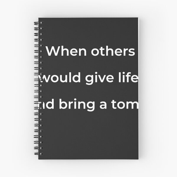 Item preview, “When others would give life, and bring a tomb.” - print white designed and sold by ariksworld.