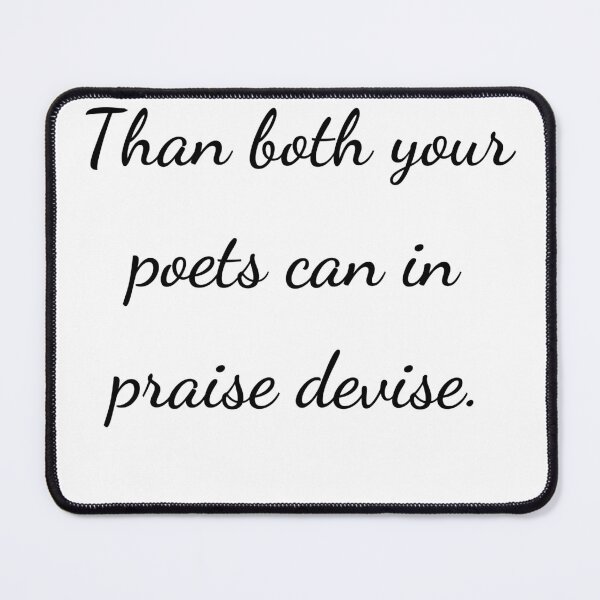 Item preview, “Than both your poets can in praise devise.” - handwriting black designed and sold by ariksworld.