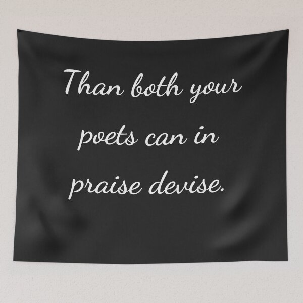 Item preview, “Than both your poets can in praise devise.” - handwriting white designed and sold by ariksworld.