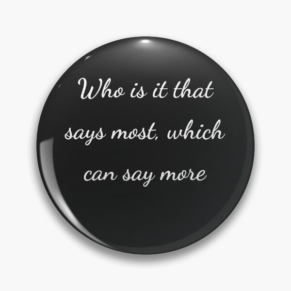 Item preview, “Who is it that says most, which can say more” - handwriting white designed and sold by ariksworld.
