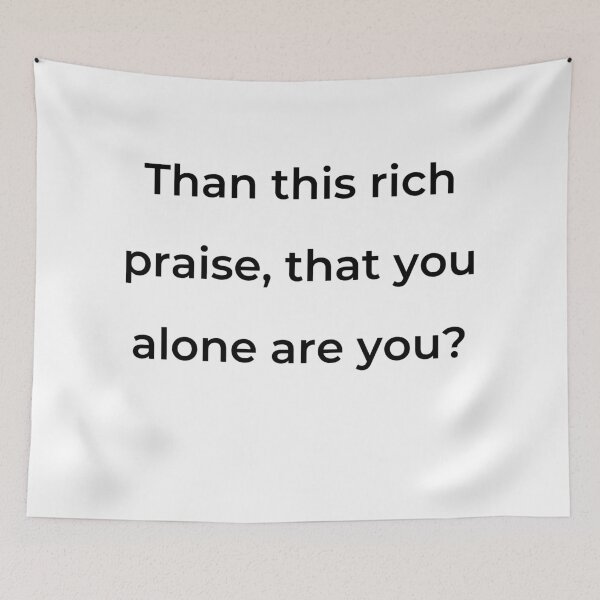 Item preview, “Than this rich praise, that you alone are you?” - print black designed and sold by ariksworld.