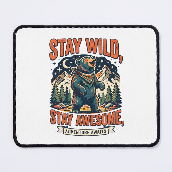 Item preview, Stay Wild Stay Awesome Roaring Bear Adventure designed and sold by Mr Lee.