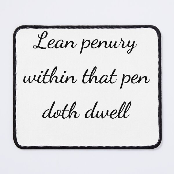 Item preview, “Lean penury within that pen doth dwell” - handwriting black designed and sold by ariksworld.