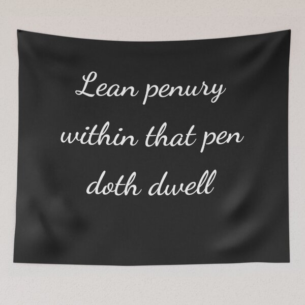 Item preview, “Lean penury within that pen doth dwell” - handwriting white designed and sold by ariksworld.