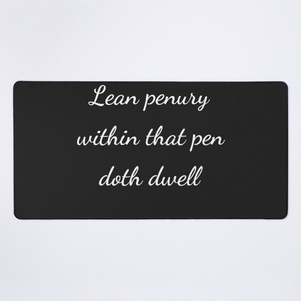 Item preview, “Lean penury within that pen doth dwell” - handwriting white designed and sold by ariksworld.