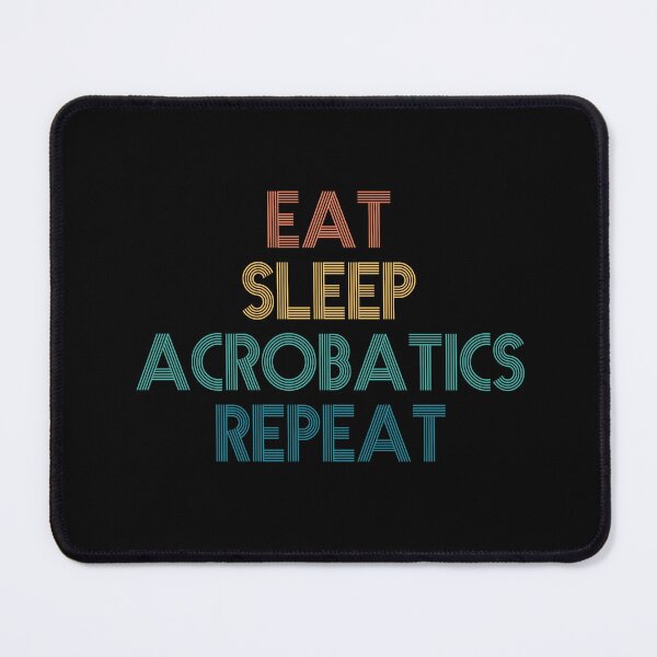 Item preview, Eat Sleep Acrobatics Repeat - Gift For Acrobatics Fans designed and sold by kindxinn.
