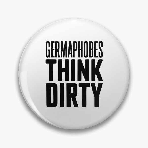 Item preview, Germaphobes Think Dirty designed and sold by Frank Ring.
