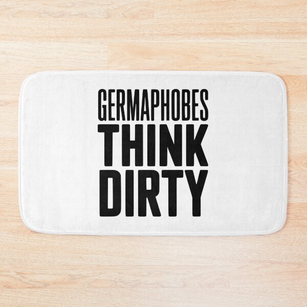Item preview, Germaphobes Think Dirty designed and sold by Frank Ring.