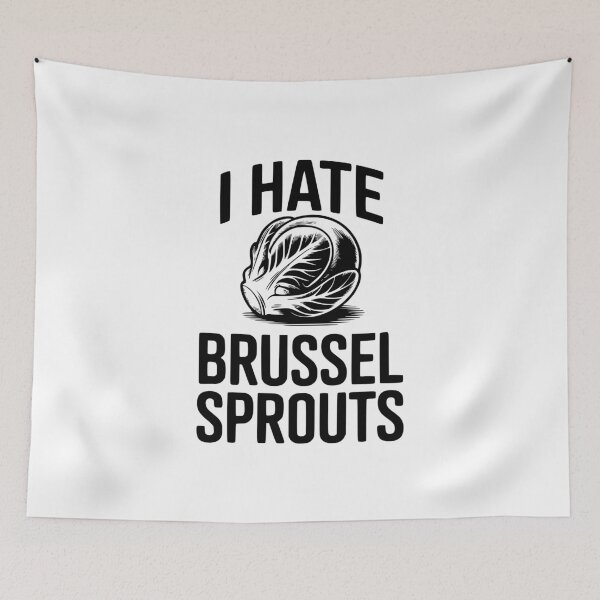 Item preview, I Hate Brussel Sprouts designed and sold by Frank Ring.