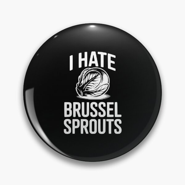 Item preview, I Hate Brussel Sprouts designed and sold by Frank Ring.