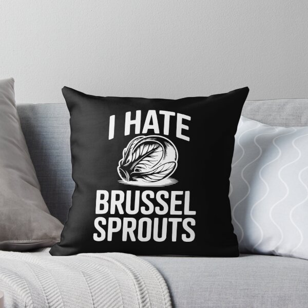 Item preview, I Hate Brussel Sprouts designed and sold by Frank Ring.