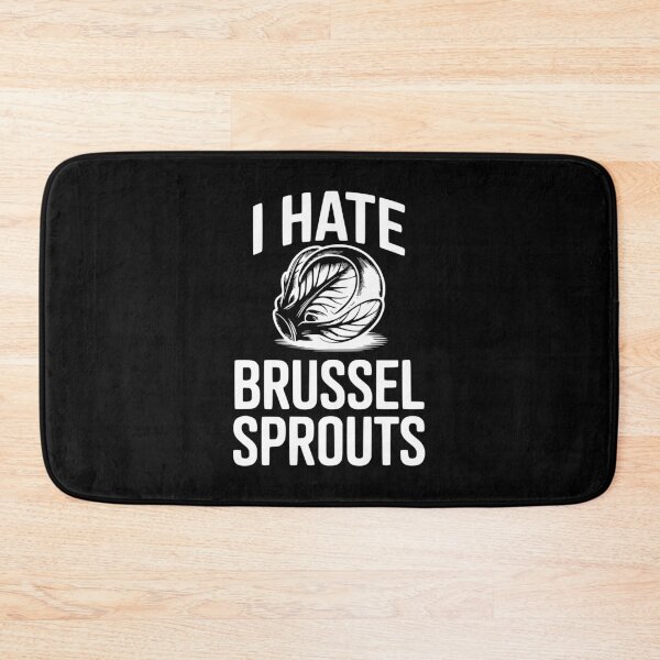 Item preview, I Hate Brussel Sprouts designed and sold by Frank Ring.
