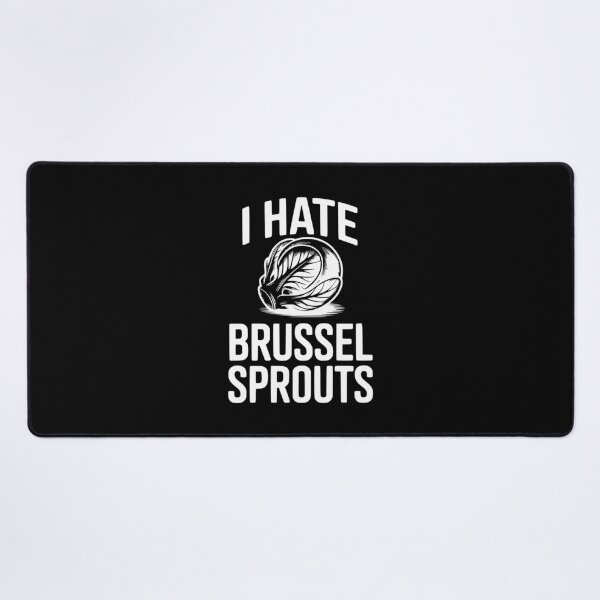 Item preview, I Hate Brussel Sprouts designed and sold by Frank Ring.