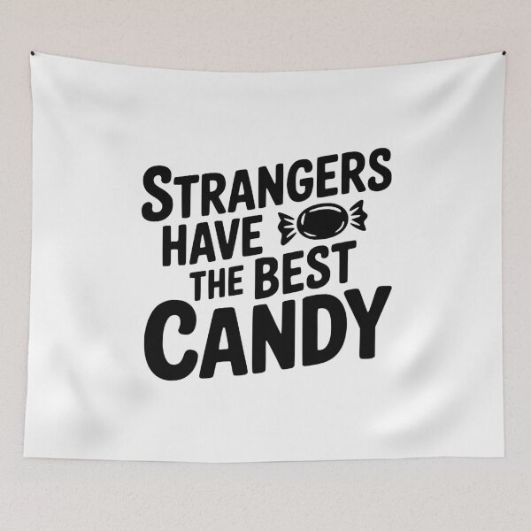 Item preview, Strangers Have The Best Candy designed and sold by Frank Ring.