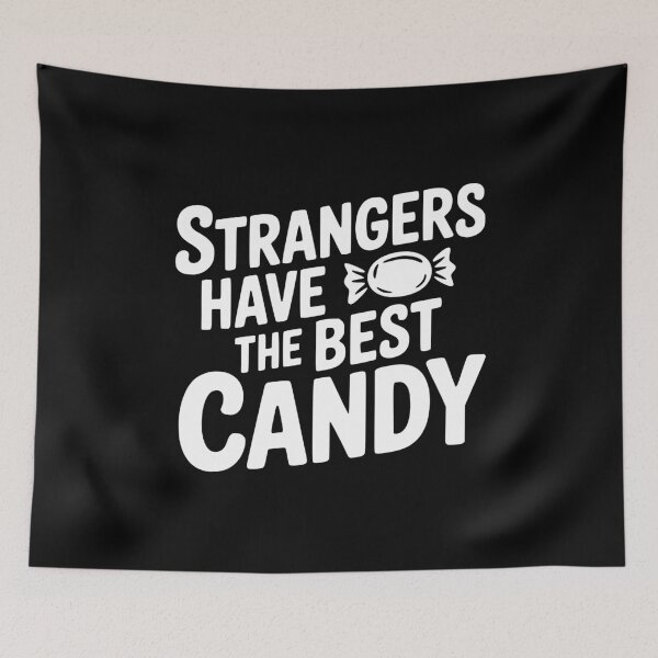 Item preview, Strangers Have The Best Candy designed and sold by Frank Ring.