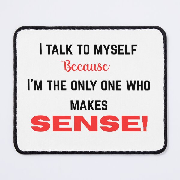 Item preview, Talk to myself. designed and sold by DESIGNS BY DAVE.