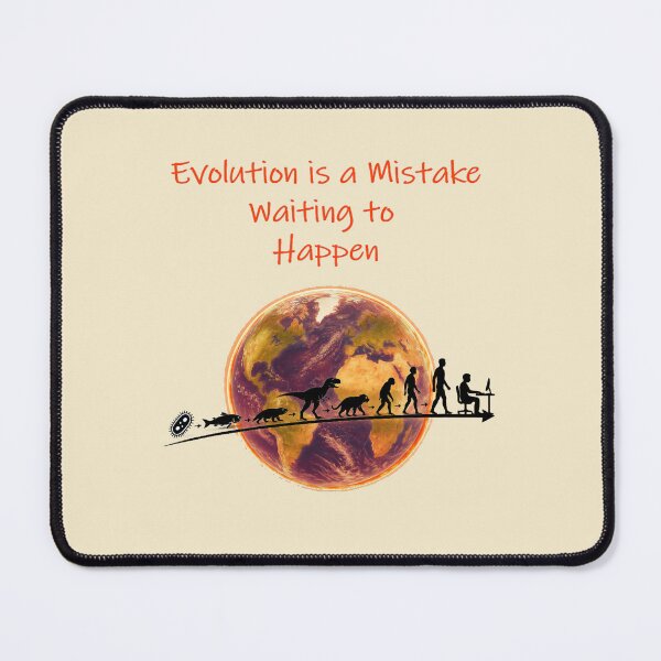Item preview, Evolution is a Mistake Waiting to Happen designed and sold by Oneyearmuse.