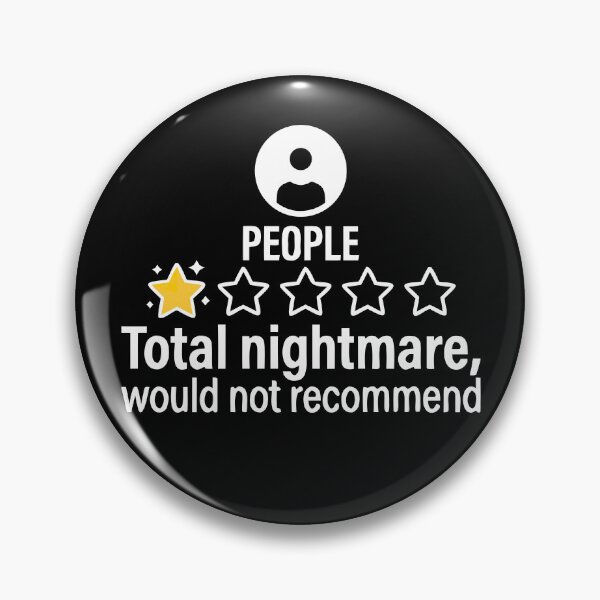 Item preview, People, One Star, Total Nightmare, Would Not Recommend  designed and sold by Colorfulman.