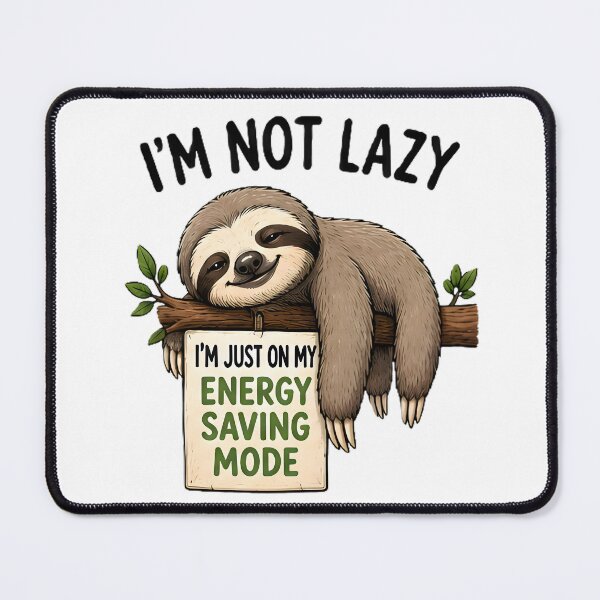 Item preview, Cute Sloth Energy Saving Mode Not Lazy Funny Quote designed and sold by Pyt27.