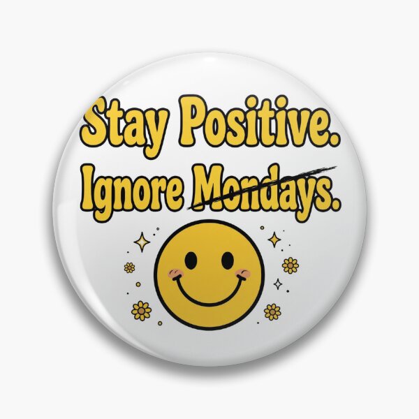Item preview, Stay Positive. Ignore Mondays. designed and sold by Geordesign.