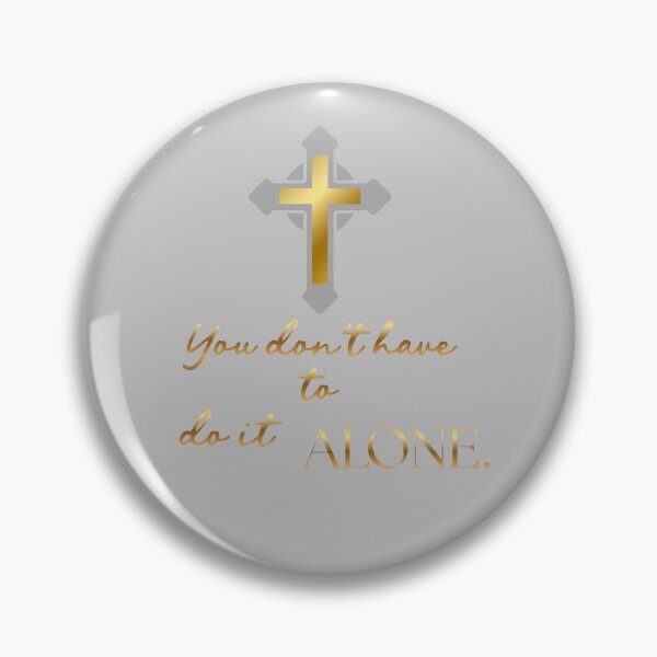 Item preview, You don’t have to do it alone gold designed and sold by DESIGNS BY DAVE.