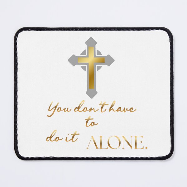Item preview, You don’t have to do it alone gold designed and sold by DESIGNS BY DAVE.