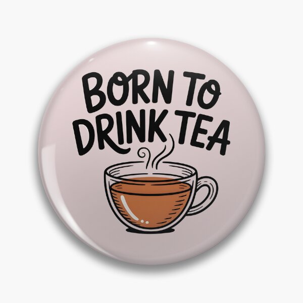 Item preview, Born to drink tea designed and sold by Moonody Designs.