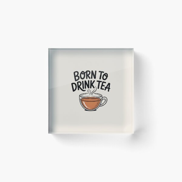 Item preview, Born to drink tea designed and sold by Moonody Designs.