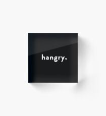 Hangry Acrylic Block