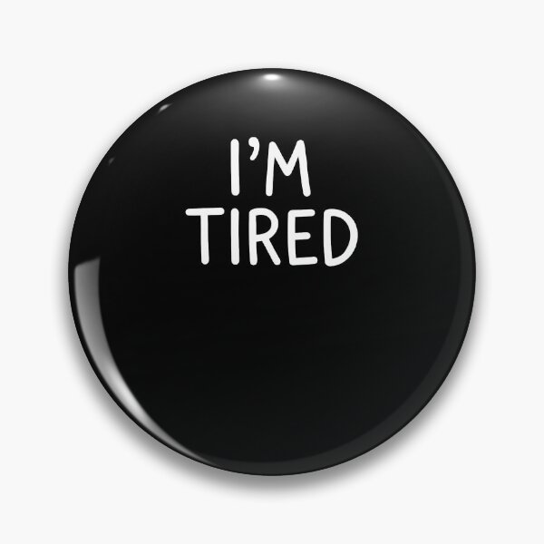 Item preview, I'm Tired Funny Quote Design designed and sold by RDGNR.