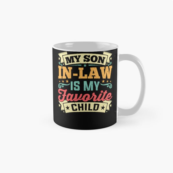 Item preview, My Son In Law Is My Favorite Child designed and sold by RetroArtCanvas.