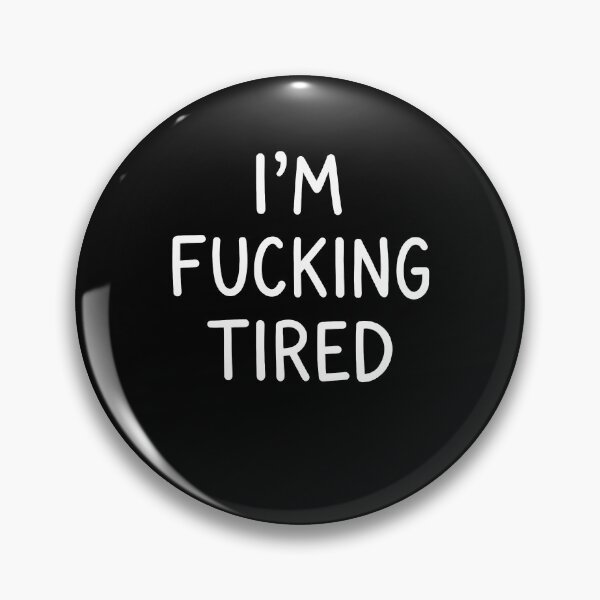 Item preview, I'm Tired Funny Statement Design designed and sold by RDGNR.