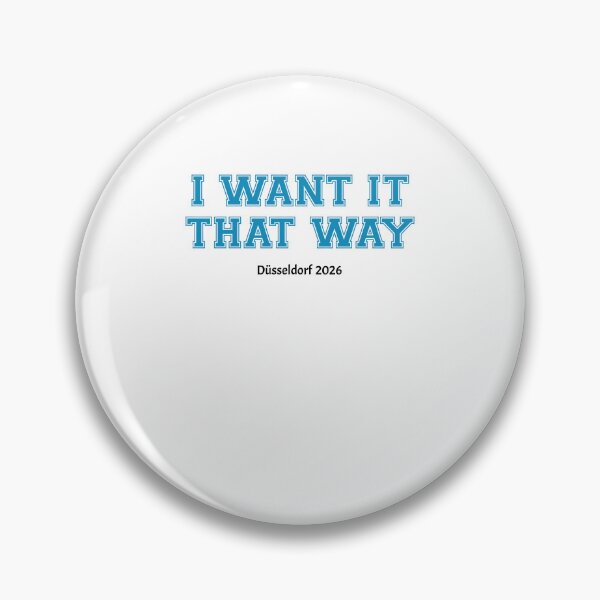 Item preview, I Want It That Way Düsseldorf 2026 Backstreet Fan designed and sold by OddPopARt.