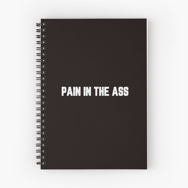 Item preview, Pain in My Ass designed and sold by JJShirtz.