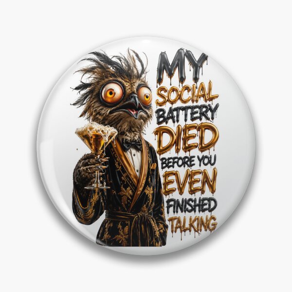 Item preview, My Social Battery Died Before You Even Finished Talking Bird designed and sold by Sovereign Supply Co..