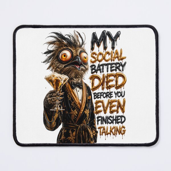 Item preview, My Social Battery Died Before You Even Finished Talking Bird designed and sold by Sovereign Supply Co..