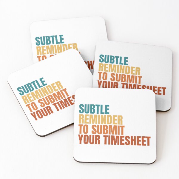Item preview, Subtle Reminder To Submit Your Timesheet designed and sold by Dondonmart.