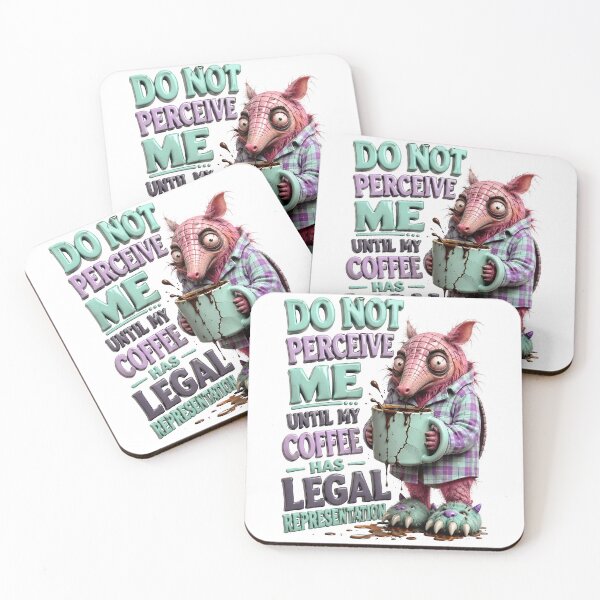 Item preview, Do Not Perceive Me Until My Coffee Has Legal Representation Armadillo designed and sold by Sovereign Supply Co..